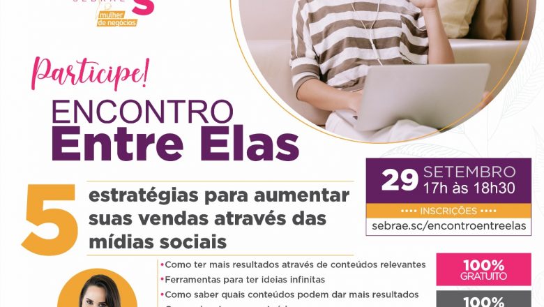 Programa Sebrae Delas Mulher de Negócios realiza 2º encontro voltado à capacitação de negócios liderados por mulheres