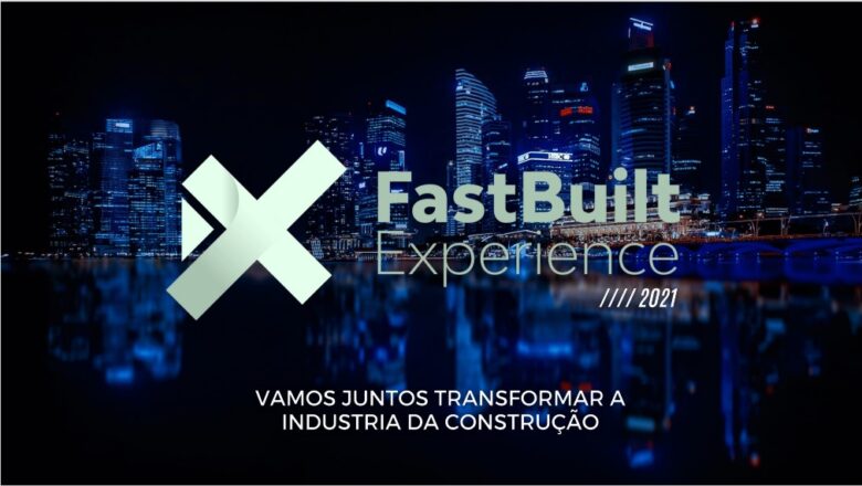 FastBuilt Experience 2021 traz experiência híbrida em programação que destaca inovações no mercado brasileiro de construção