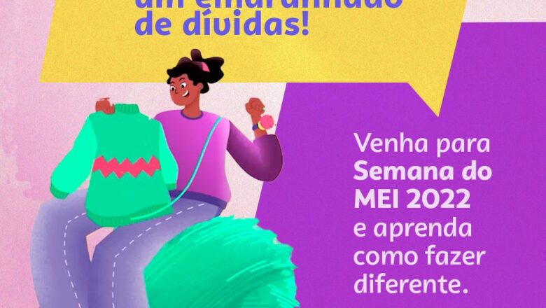 Semana do MEI 2022 reforça a importância da capacitação dos microempreendedores individuais