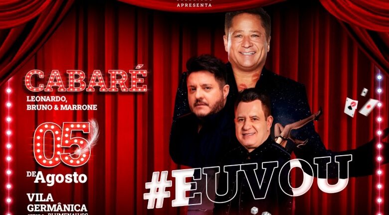 Vila Germânica em Blumenau recebe a turnê “Cabaré” com Leonardo e Bruno & Marrone