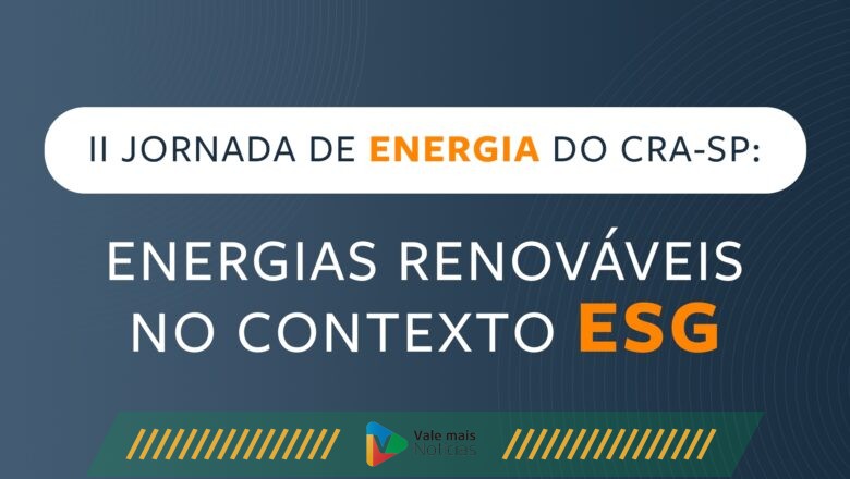 “Energias Renováveis no Contexto ESG é tema da II Jornada de Energia do CRA-SP