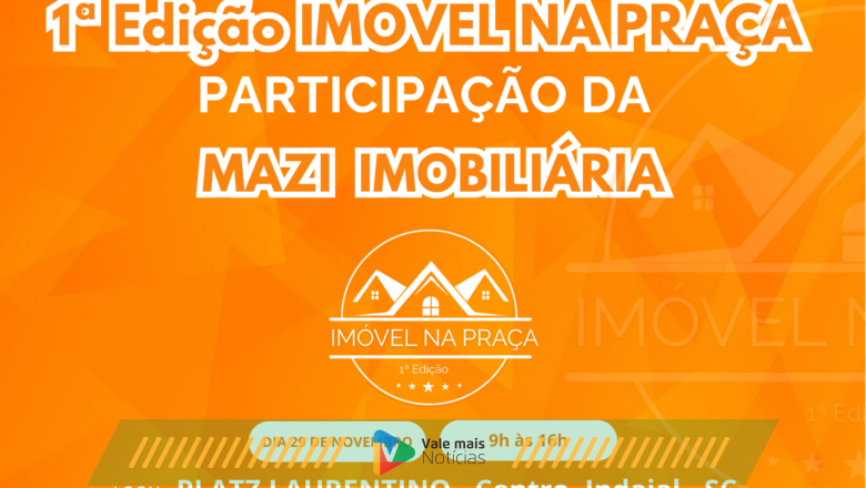 Imóvel na Praça leva vitrine de oportunidades ao centro de Indaial e conta com a participação de Mazi Imobiliária