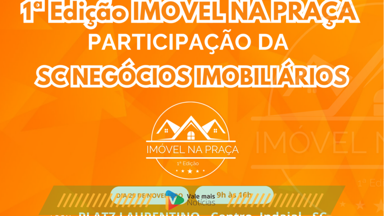 Imóvel na Praça: Indaial realiza o maior encontro imobiliário do Vale com a participação da SC Negócios Imobiliários