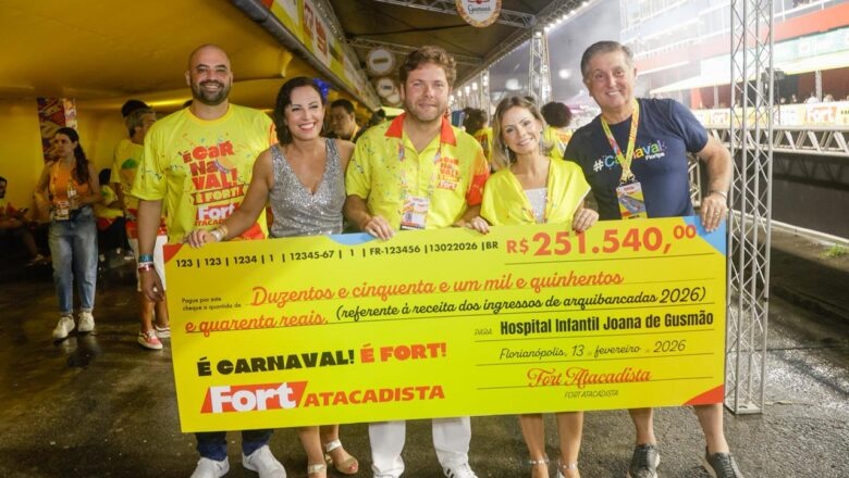Hospital Infantil Joana de Gusmão é escolhido pelo público e recebe doação de R$ 251.540,00 do Fort Atacadista no Carnaval de Florianópolis