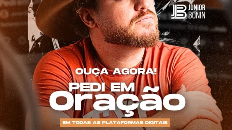 Junior Bonin lança “Pedi em Oração”, a música do ano